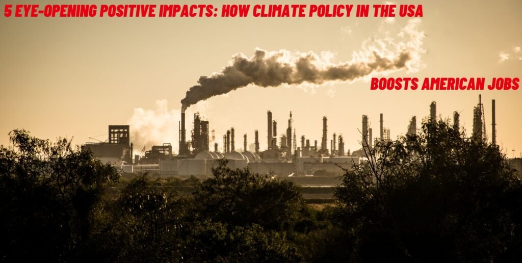 Climate Policy in the USA, American Jobs, Green Energy Jobs, Environmental Policies, Economic Impact