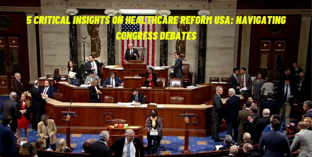 Healthcare Reform USA, Congress Debates, Health Policy, Affordable Care Act, Insurance Coverage